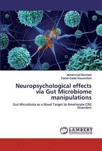 bokomslag Neuropsychological effects via Gut Microbiome manipulations