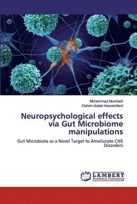 Neuropsychological effects via Gut Microbiome manipulations 1