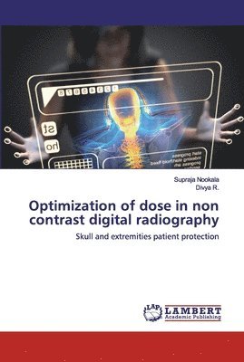 Optimization of dose in non contrast digital radiography 1