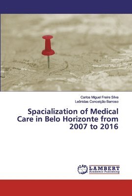 Spacialization of Medical Care in Belo Horizonte from 2007 to 2016 1