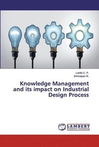 bokomslag Knowledge Management and its impact on Industrial Design Process