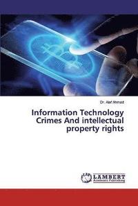 bokomslag Information Technology Crimes And intellectual property rights