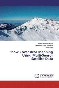 bokomslag Snow Cover Area Mapping Using Multi-Sensor Satellite Data