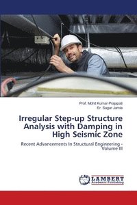 bokomslag Irregular Step-up Structure Analysis with Damping in High Seismic Zone