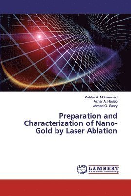 bokomslag Preparation and Characterization of Nano-Gold by Laser Ablation