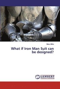 bokomslag What if Iron Man Suit can be designed?