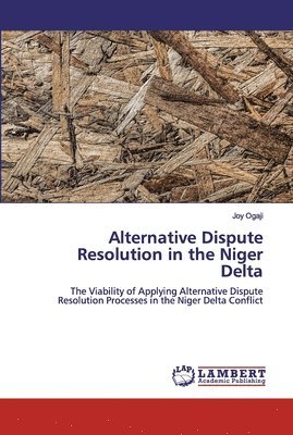 Alternative Dispute Resolution in the Niger Delta 1