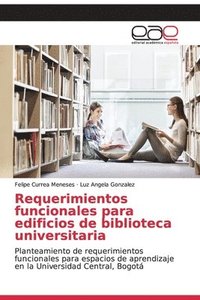 bokomslag Requerimientos funcionales para edificios de biblioteca universitaria