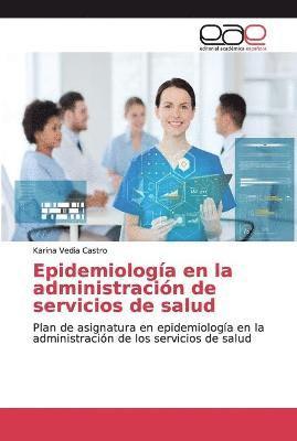 bokomslag Epidemiologa en la administracin de servicios de salud