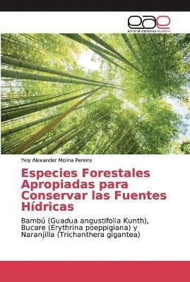 bokomslag Especies Forestales Apropiadas para Conservar las Fuentes Hdricas
