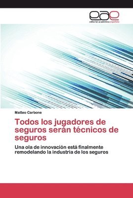 bokomslag Todos los jugadores de seguros sern tcnicos de seguros