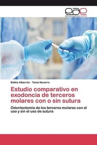 bokomslag Estudio comparativo en exodoncia de terceros molares con o sin sutura