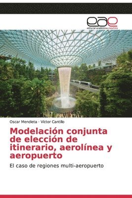 Modelacin conjunta de eleccin de itinerario, aerolnea y aeropuerto 1