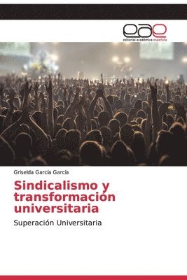Sindicalismo y transformacin universitaria 1