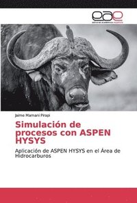 bokomslag Simulacin de procesos con ASPEN HYSYS