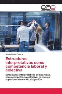 bokomslag Estructuras interpretativas como competencia laboral y colectiva