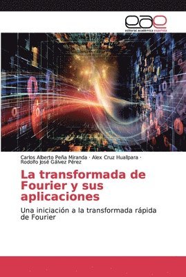 bokomslag La transformada de Fourier y sus aplicaciones