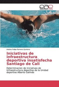 bokomslag Iniciativas de infraestructura deportiva insatisfecha Santiago de Cali