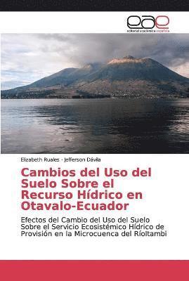 Cambios del Uso del Suelo Sobre el Recurso Hdrico en Otavalo-Ecuador 1