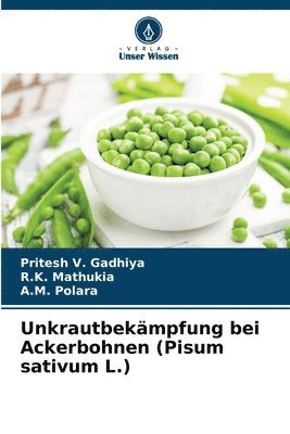 Unkrautbekämpfung bei Ackerbohnen (Pisum sativum L.)