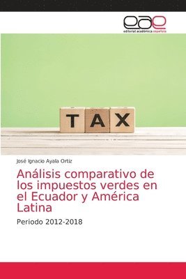 bokomslag Anlisis comparativo de los impuestos verdes en el Ecuador y Amrica Latina