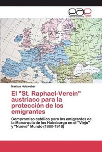 bokomslag El &quot;St. Raphael-Verein&quot; austriaco para la proteccin de los emigrantes