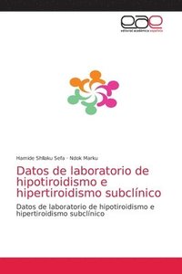 bokomslag Datos de laboratorio de hipotiroidismo e hipertiroidismo subclnico