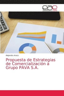 Propuesta de Estrategias de Comercializacin a Grupo PAVA S.A. 1