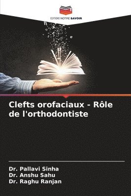 Clefts orofaciaux - Rôle de l'orthodontiste