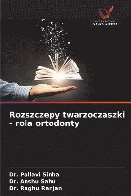 Rozszczepy twarzoczaszki - rola ortodonty