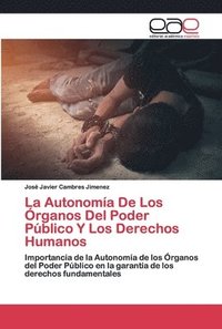 bokomslag La Autonoma De Los rganos Del Poder Pblico Y Los Derechos Humanos