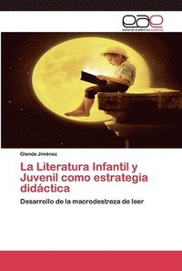 bokomslag La Literatura Infantil y Juvenil como estrategia didctica