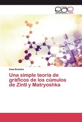 bokomslag Una simple teora de grficos de los cmulos de Zintl y Matryoshka