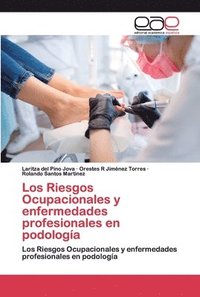 bokomslag Los Riesgos Ocupacionales y enfermedades profesionales en podologa