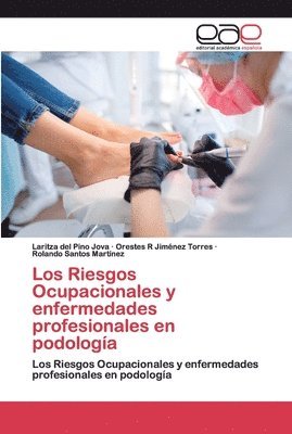 Los Riesgos Ocupacionales y enfermedades profesionales en podologa 1