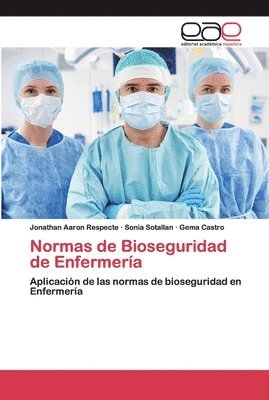 Jonathan Aaron Respecte, Sonia Sotallan, Gema Castro - Normas de Bioseguridad de Enfermería, Häftad
