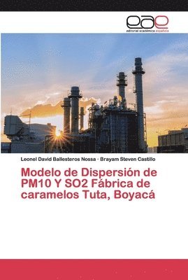 Modelo de Dispersin de PM10 Y SO2 Fbrica de caramelos Tuta, Boyac 1