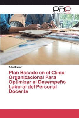 Plan Basado en el Clima Organizacional Para Optimizar el Desempeo Laboral del Personal Docente 1