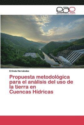 bokomslag Propuesta metodológica para el análisis del uso de la tierra en Cuencas Hídricas