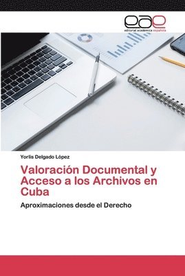 Valoracin Documental y Acceso a los Archivos en Cuba 1