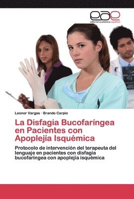 bokomslag La Disfagia Bucofarngea en Pacientes con Apopleja Isqumica