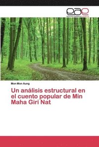 bokomslag Un anlisis estructural en el cuento popular de Min Maha Giri Nat