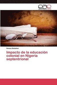 bokomslag Impacto de la educacin colonial en Nigeria septentrional