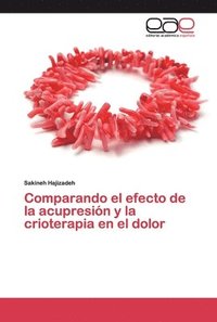 bokomslag Comparando el efecto de la acupresin y la crioterapia en el dolor