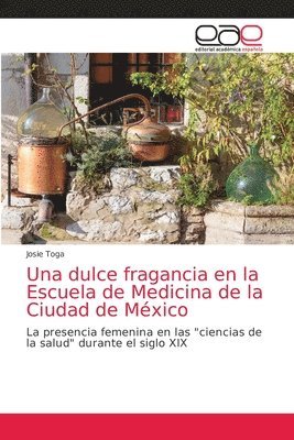 Una dulce fragancia en la Escuela de Medicina de la Ciudad de Mxico 1