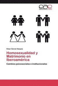 bokomslag Homosexualidad y Matrimonio en Iberoamrica