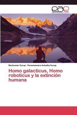 Homo galacticus, Homo roboticus y la extincin humana 1