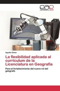 bokomslag La flexibilidad aplicada al currculum de la Licenciatura en Geografa