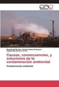 bokomslag Causas, consecuencias, y soluciones de la contaminacin ambiental