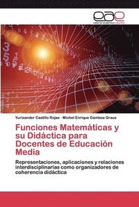 bokomslag Funciones Matemticas y su Didctica para Docentes de Educacin Media